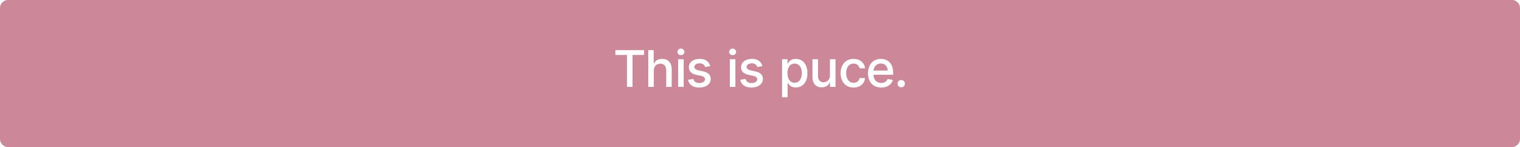 A dusty pink (actually puce) rectangle with the words This is puce written in white.